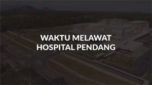 waktu melawat hospital pendang, profil, masa melawat, panduan