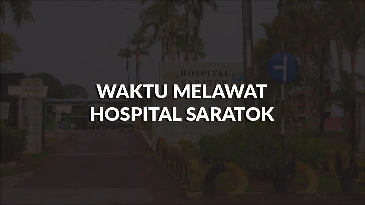 waktu melawat hospital saratok, profil, waktu melawat, panduan melawat