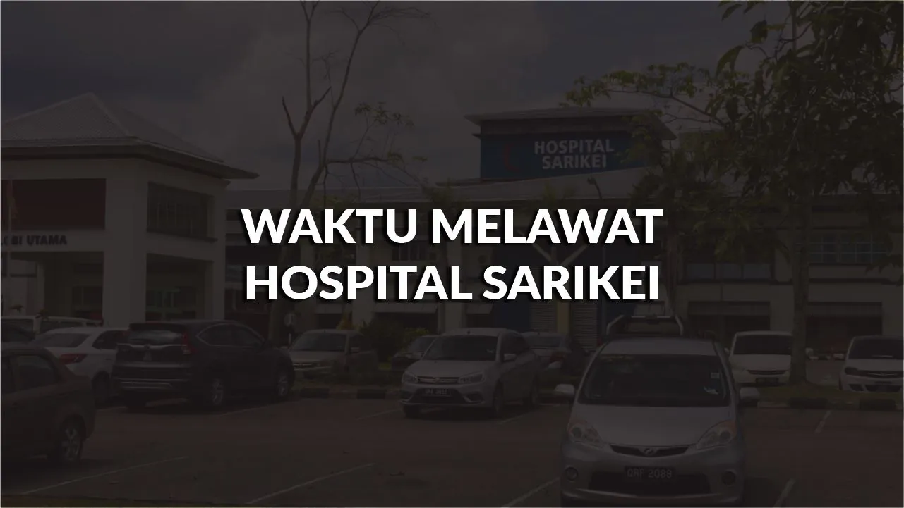 waktu melawat hospital sarikei, profil, waktu melawat, panduan melawat