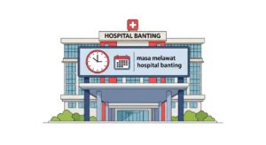 masa melawat hospital banting