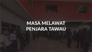 waktu melawat penjara tawau, profil, waktu, panduan