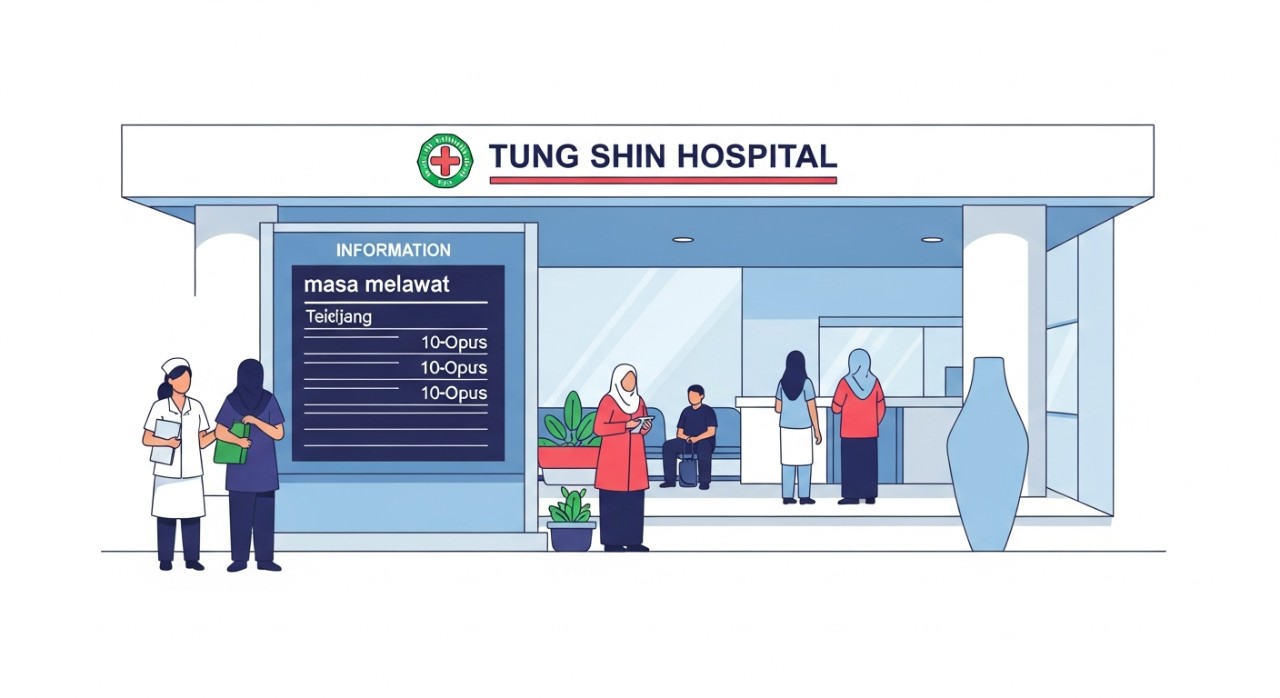 masa melawat hospital tung shin
