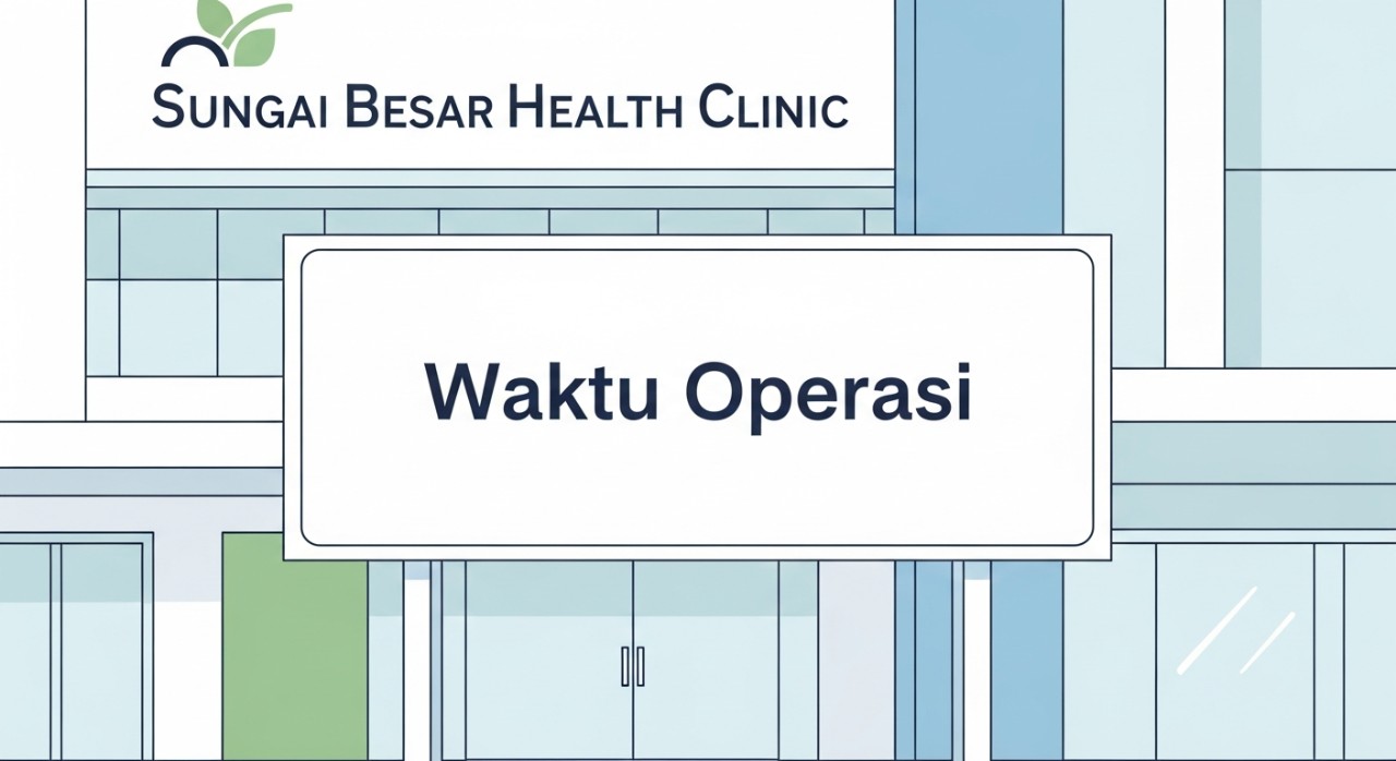 masa operasi klinik kesihatan sungai besar