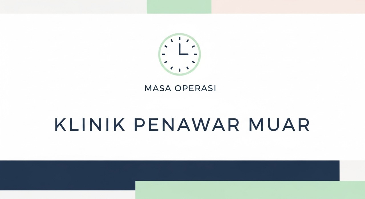 masa operasi klinik penawar muar